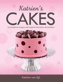 Paperback Katrien's cakes: Scrumptious recipes and original chocolate decorations Book