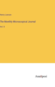 Hardcover The Monthly Microscopical Journal: Vol. 8 Book