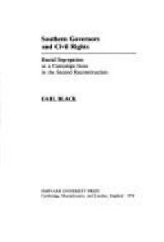 Hardcover Southern Governors and Civil Rights: Racial Segregation as a Campaign Issue in the Second Reconstruction Book