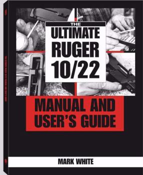 Paperback Ultimate Ruger 10/22 Manual and User's Guide Book