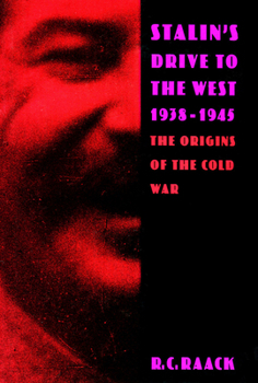 Hardcover Stalin's Drive to the West, 1938-1945: The Origins of the Cold War Book