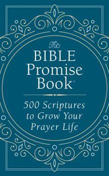 Paperback The Bible Promise Book: 500 Scriptures to Grow Your Prayer Life Book