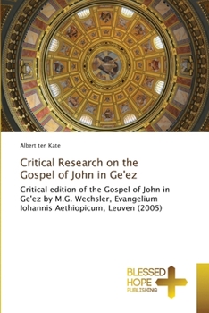 Paperback Critical Research on the Gospel of John in Ge'ez Book