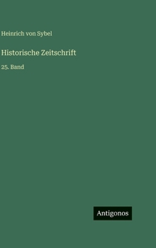 Hardcover Historische Zeitschrift: 25. Band [German] Book
