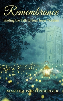 Paperback Remembrance: Finding the Path to Your Inner Wisdom Book