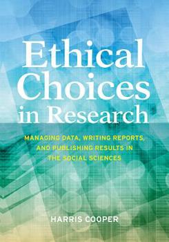 Paperback Ethical Choices in Research: Managing Data, Writing Reports, and Publishing Results in the Social Sciences Book