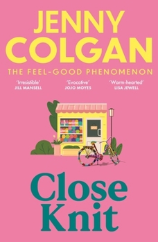 Close Knit: The Brilliant New, Feel-Good Love Story from the Global Bestseller