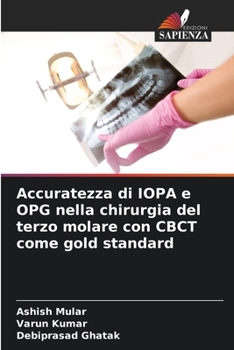 Paperback Accuratezza di IOPA e OPG nella chirurgia del terzo molare con CBCT come gold standard [Italian] Book