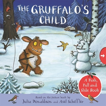 Paperback The Gruffalo's Child: A Push, Pull and Slide Book