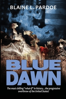 Paperback Blue Dawn: The most chilling "what-if" in history...the progressive overthrow of the United States Book