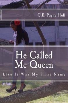 Paperback He Called Me Queen: Like It Was My First Name Book
