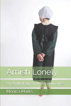 Paperback Amish Lonely: An Anthology of Amish Romance Book