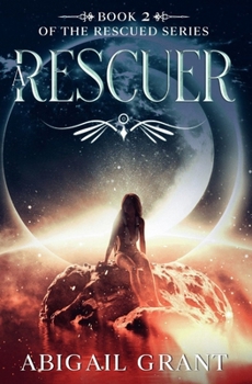 A Rescuer: Book 2 of the Rescued Series - Book #2 of the Rescued