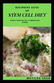 Paperback Beginners Guide on Stem Cell Diet: A Gооd сlеаn dіеt full of ѕtеm сеll nutrients for Book