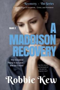 Paperback A Maddison Recovery: Book 2 in the Family's Saga of Mystery, Suspense, and Romance Book