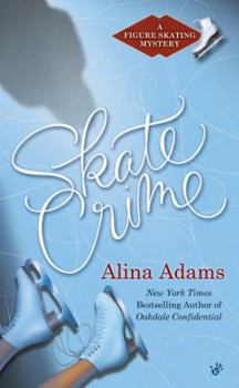 Skate Crime - Book #5 of the A Figure Skating Mystery