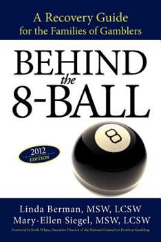 Paperback Behind the 8-Ball: A Recovery Guide for the Families of Gamblers: 2011 Edition Book