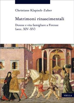 Paperback Matrimoni Rinascimentali: Donne E Vita Famigliare a Firenze (Secc. XIV-XV) [Italian] Book