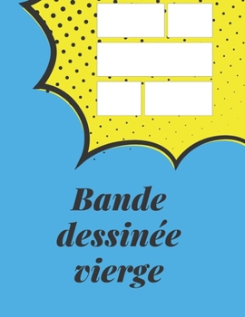 Paperback Bande dessinée vierge: pour dessiner vos propres bandes dessinées 130 pages [French] Book