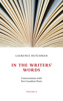Paperback In the Writers' Words: Conversations with Twelve Canadian Poets, Volume II Volume 77 Book