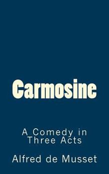 Paperback Carmosine: A Comedy in Three Acts Book