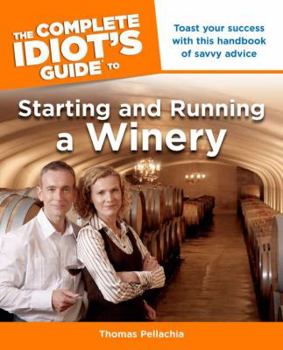 Paperback The Complete Idiot's Guide to Starting and Running a Winery Book
