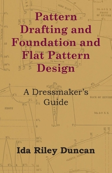 Paperback Pattern Drafting and Foundation and Flat Pattern Design - A Dressmaker's Guide Book
