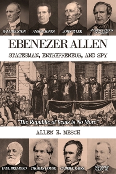 Paperback Ebenezer Allen - Statesman, Entrepreneur, and Spy Book