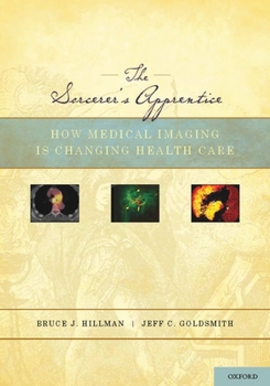 Hardcover Sorcerer's Apprentice: How Medical Imaging Is Changing Health Care Book