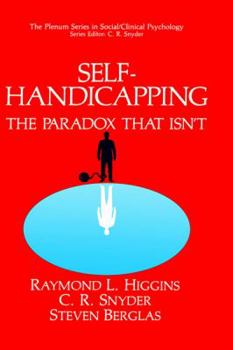 Hardcover Self-Handicapping: The Paradox That Isn't Book