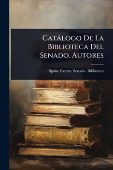 Paperback Catàlogo De La Biblioteca Del Senado. Autores [Spanish] Book