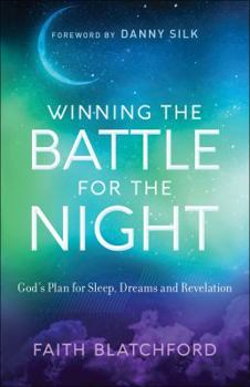 Paperback Winning the Battle for the Night: God's Plan for Sleep, Dreams and Revelation Book