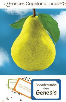 Paperback Breadcrumbs From Genesis: Leave a Breadcrumb...Make a Difference! Book