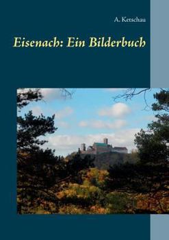 Paperback Eisenach: Ein Bilderbuch [German] Book