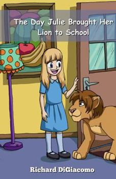 Paperback The Day Julie Brought Her Lion to School Book