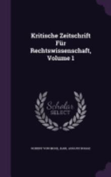 Hardcover Kritische Zeitschrift Für Rechtswissenschaft, Volume 1 Book