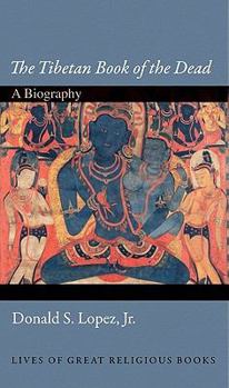 Hardcover The Tibetan Book of the Dead: A Biography Book