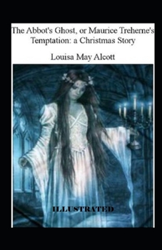 Paperback The Abbot's Ghost, or Maurice Treherne's Temptation Illustrated Book