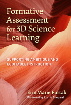 Hardcover Formative Assessment for 3D Science Learning: Supporting Ambitious and Equitable Instruction Book
