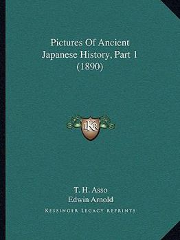 Paperback Pictures Of Ancient Japanese History, Part 1 (1890) Book