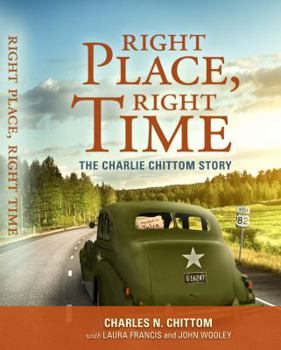 Hardcover Right Place, Right Time: The Charlie Chittom Story Book