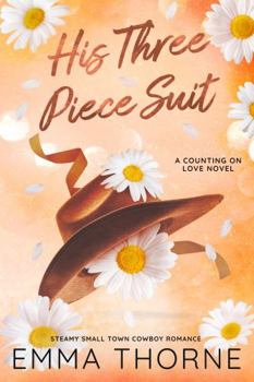 Paperback His Three Piece Suit: Steamy Small Town Cowboy Romance (Counting on Love Special Edition Paperbacks) Book