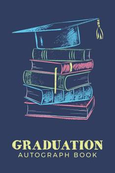 Graduation Autograph Book: Blue Funny Graduation Quote Book Blank Lined Journal; Graduation Favors; Graduation Keepsakes Notebook; Graduation Message Book