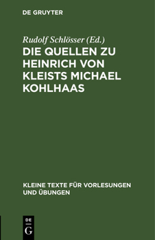 Hardcover Die Quellen Zu Heinrich Von Kleists Michael Kohlhaas [German] Book