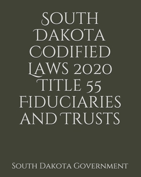Paperback South Dakota Codified Laws 2020 Title 55 Fiduciaries and Trusts [Large Print] Book