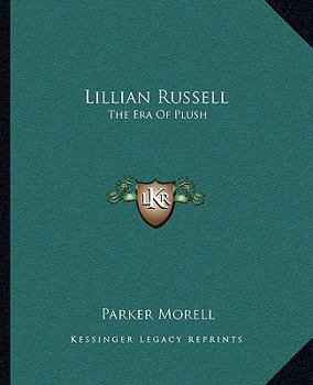 Paperback Lillian Russell: The Era Of Plush Book