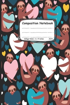 Composition notebook: adorable sloth holding heart on black background: Cute sloths with holding heart on black background for men women teens kids ... (100-page size 6x9 inches college ruled)