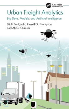 Hardcover Urban Freight Analytics: Big Data, Models, and Artificial Intelligence Book