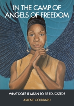 Hardcover In the Camp of Angels of Freedom: What Does It Mean to Be Educated? Book