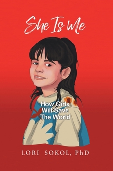 Hardcover She Is Me: How Girls Will Save The World Book